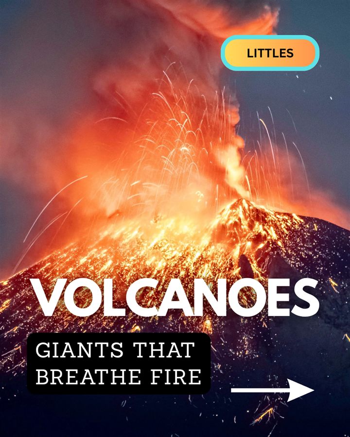 Volcanoes: giants that breathe fire (Littles)